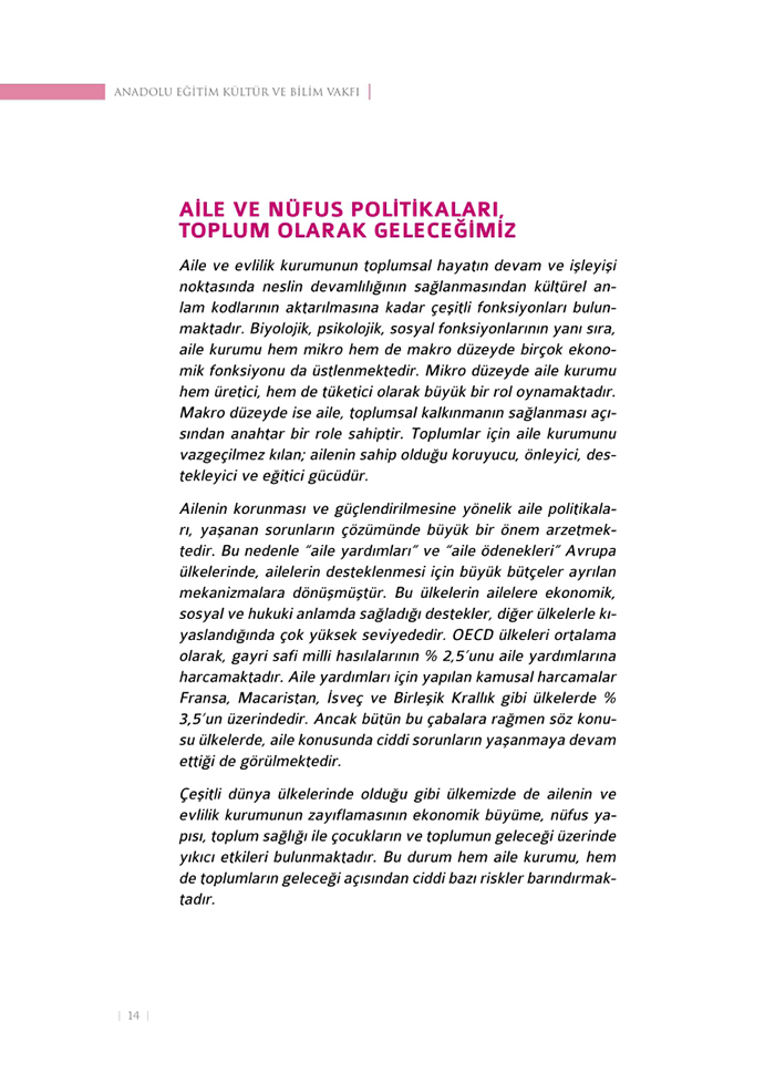 <a href=http://www.anahaberyorum.com/pdf/aile_raporu-2.pdf>Dosya indirmek için tıklayınız...</a>
